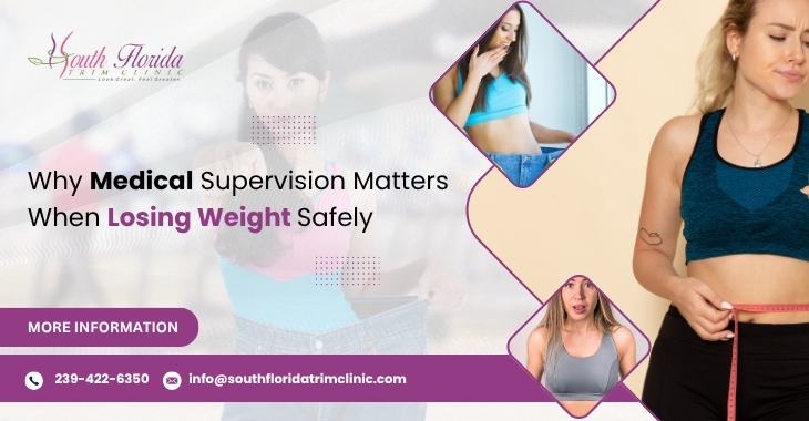 Why Medical Supervision Matters When Losing Weight Safely