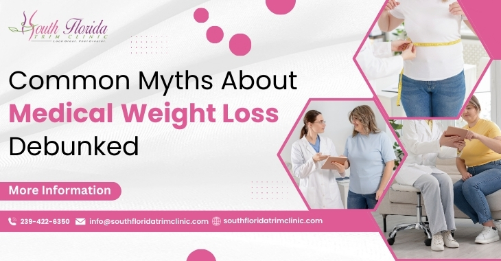 Common Myths About Medical Weight Loss Debunked